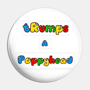 tRump's A PoppyHead - Front Pin