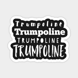 Trumpoline Magnet