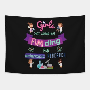 Girls just wanna have funding for scientific research Tapestry