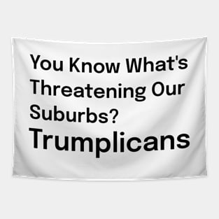 Trumplicans Threatening our Suburbs Funny Joe Biden Satire Tapestry