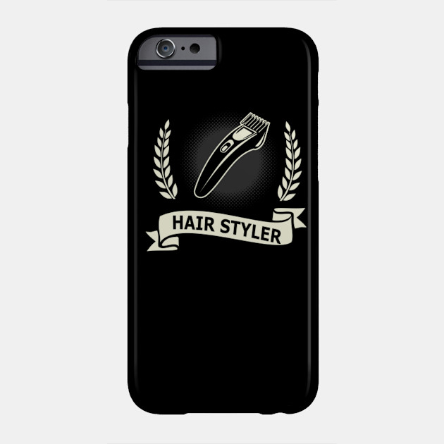 Hairdresser Hair Styler Gift Hairdresser Gift Phone Case