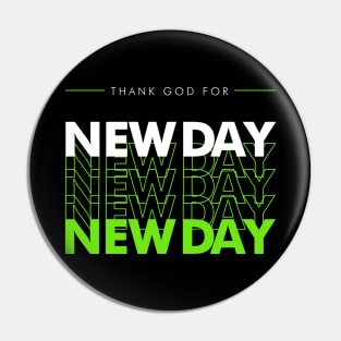 Christian Streetwear Thank God for New Day Design Pin