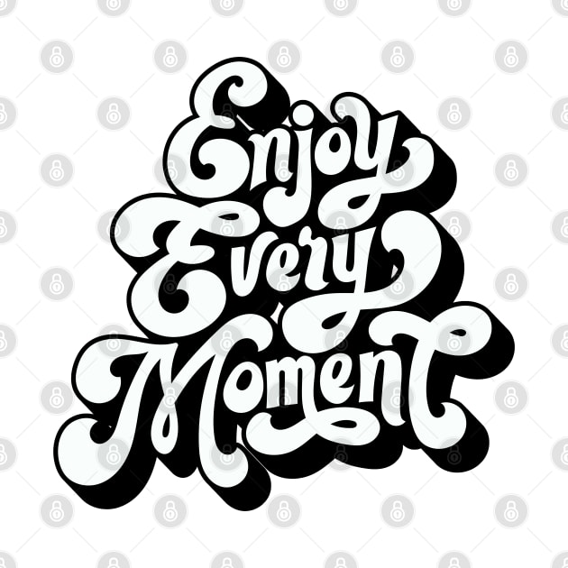 Enjoy Every Movement by DMJPRINT