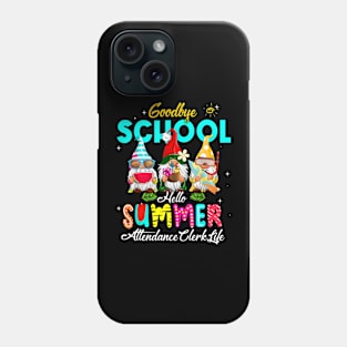 Attendance Clerk Gnome Goodbye School Hello Summer Phone Case