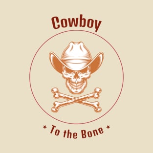 Cowboy to the bone T-Shirt