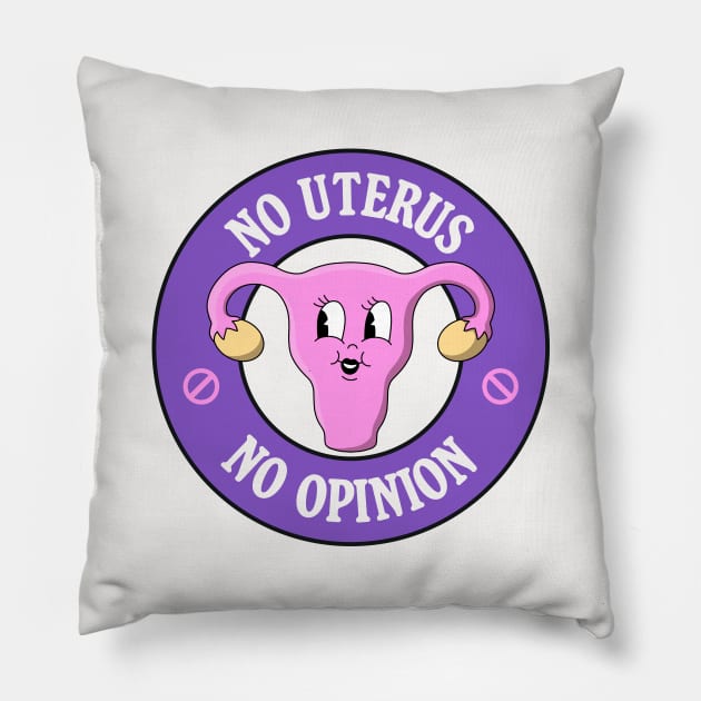 No Uterus No Opinion - Protect Abortion Rights Pillow by Football from the Left