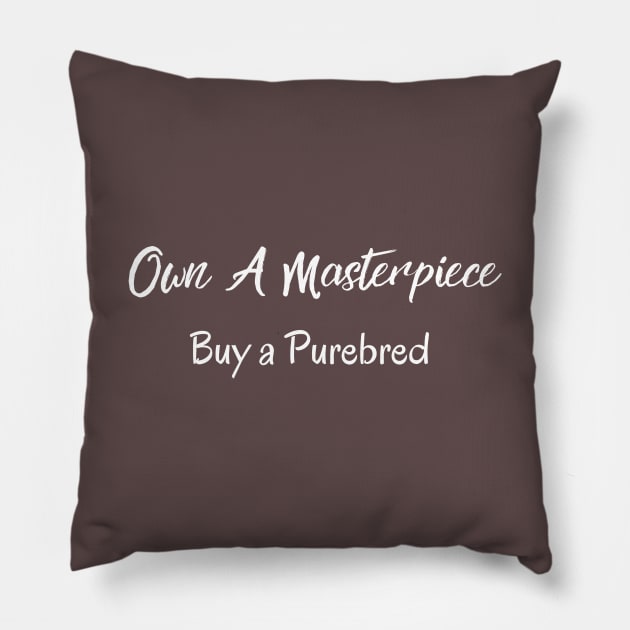 Purebred dog appreciation Pillow by Createdreams