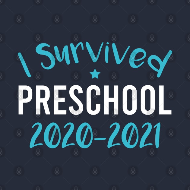 I Survived Preschool 2020-2021 preschool graduation by FOZClothing