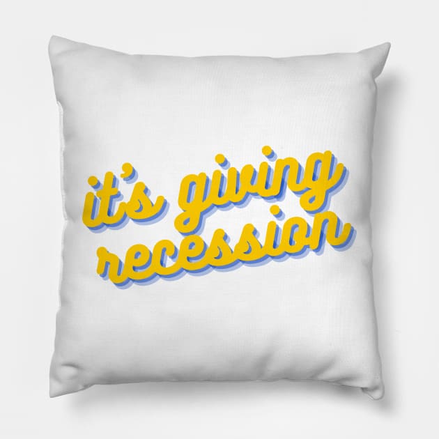 It's Giving Recession Pillow by Chelsea Seashell