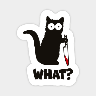 Cat What Black Cat Shirt, Murderous Cat With Knife Shirt Magnet