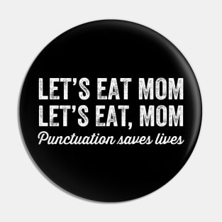 Let's eat mom let's eat mon punctuation saves lives Pin