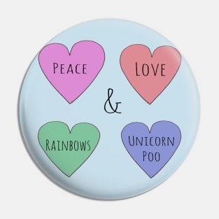 Peace Love Rainbows & Unicorn Poo Pin