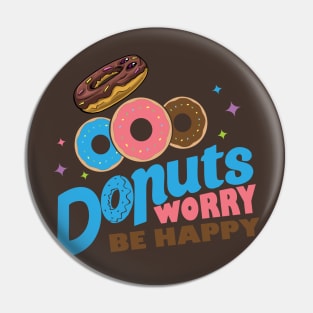 Donut Worry Be Happy Pin