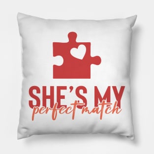 She is My Perfect Match Pillow