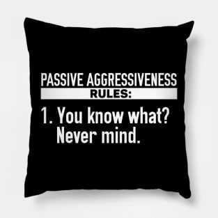 Passive Aggressiveness Rules Pillow