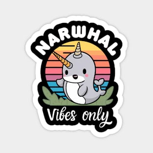 Narwhal Vibes Only Magnet