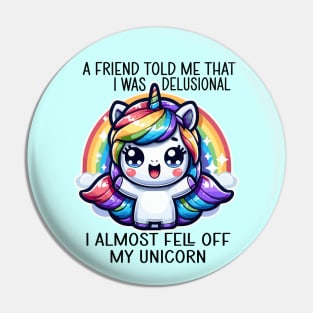 I Almost Fell Off My Magic Fantasy Rainbow Unicorn Pin