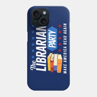 The Librarian Party - Make America Read Again Phone Case