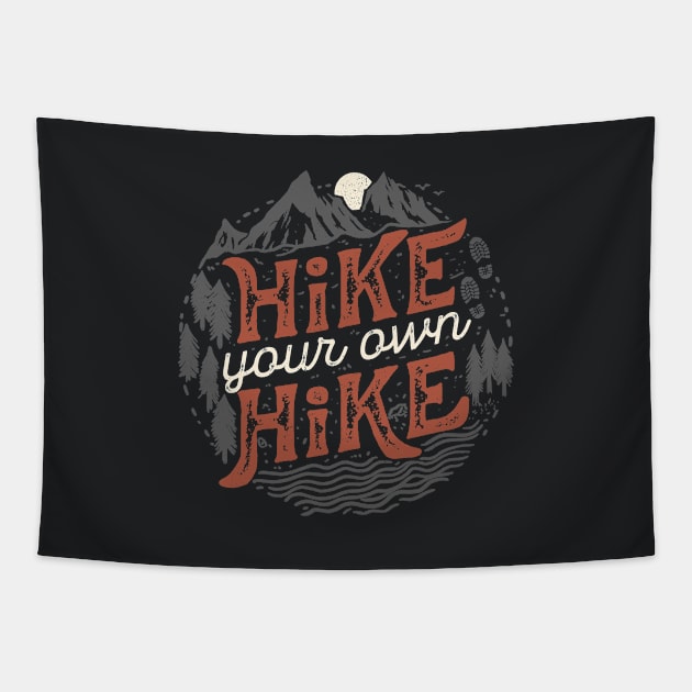 Hike Your Own Hike Tapestry by Tobe_Fonseca