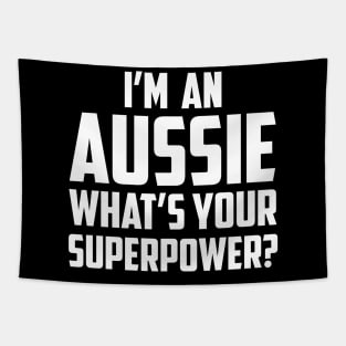 I'm an Aussie What's Your Superpower White Tapestry