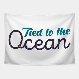 Tied to the ocean Tapestry