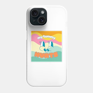 my tummy hurts Phone Case