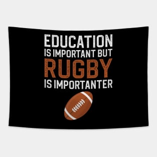 Education Is Important But Rugby Is Importanter Tapestry