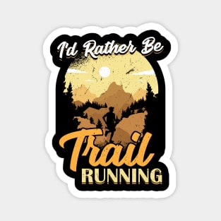 I'd Rather Be Trail Running Magnet