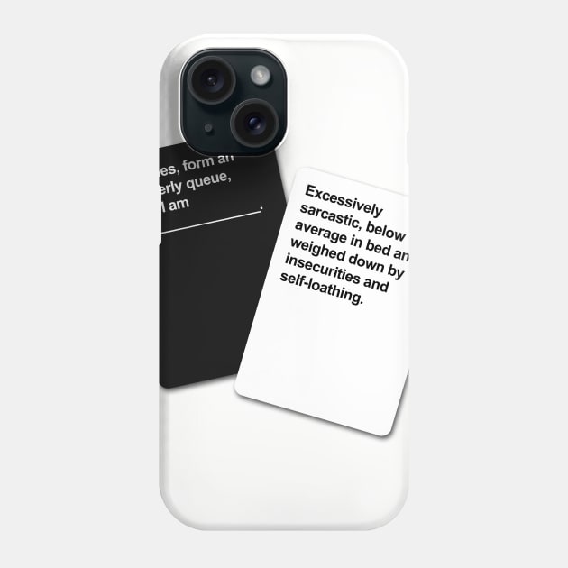 Cards Against Humanity - Full of Self Loathing Phone Case by NerdShizzle