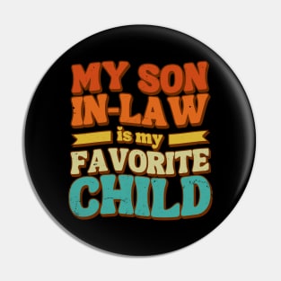 my favorite child is my son in law Pin