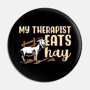 My Therapist Eats Hay Goat Pin