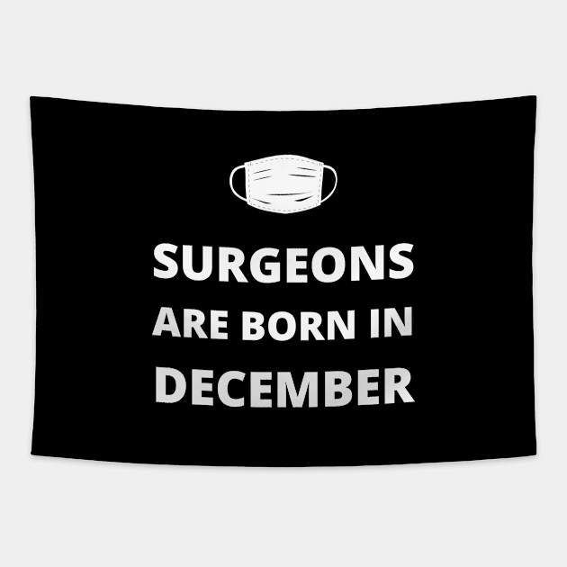 Surgeons are born in December Tapestry by InspiredCreative