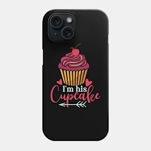 I'm His Cupcake Matching Cupcake Muffin Valentines Day for Women Phone Case