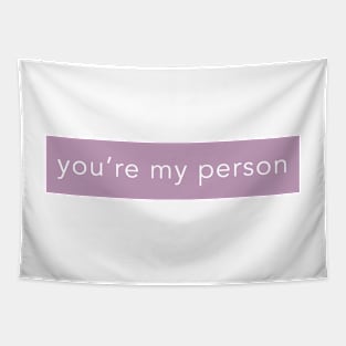 YOU'RE MY PERSON Tapestry