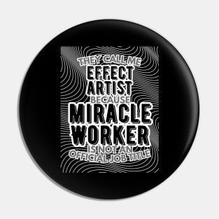 They call me Effect Artist because Miracle Worker is not an official job title | VFX | 3D Animator | CGI | Animation | Artist Pin