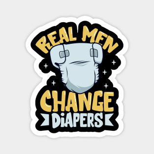 Real men change diapers Magnet