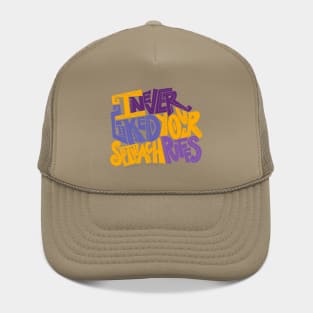 I Never Liked Your Spinach Puffs! Hat