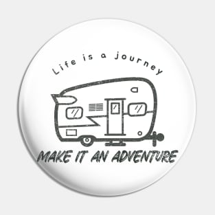 Life is a Journey, Make it an Adventure Pin