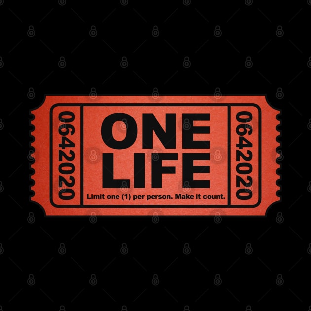 One Life Raffle Ticket by TextTees