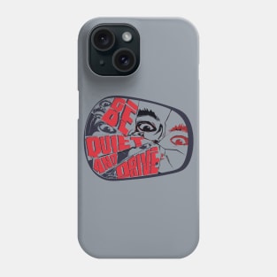 Be Quiet and Drive Phone Case