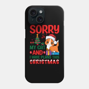 Sorry My Cat And I Have Plans This Christmas Phone Case