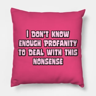 I don't know enough profanity Pillow