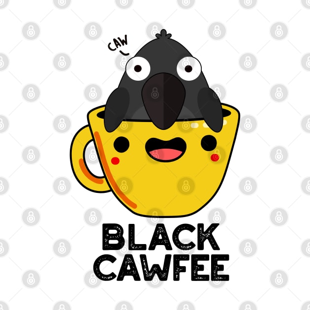 Black Cawfee Funny Crow Coffee Pun by punnybone