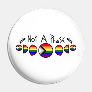 Not a Phase - Progress Pride Flag Pin