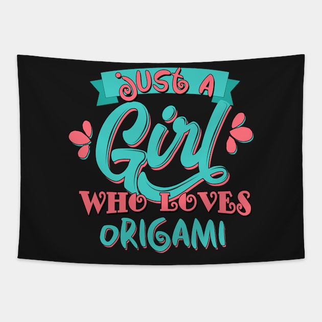 Just A Girl Who Loves Origami Gift print Tapestry by theodoros20