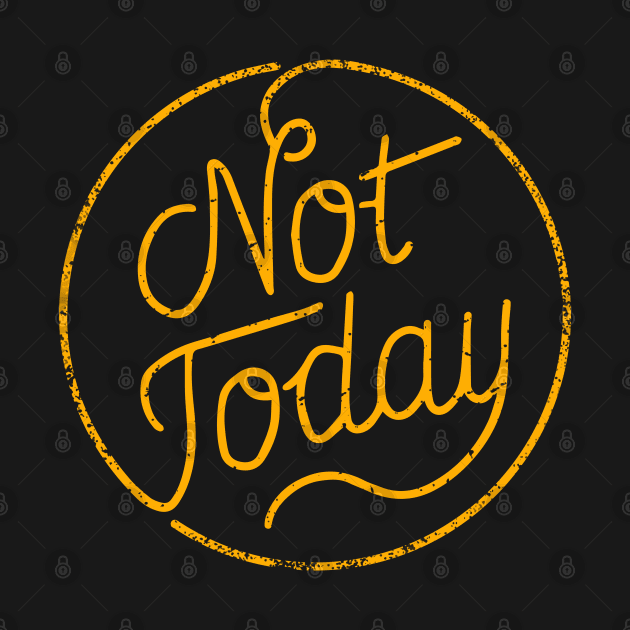 Not today (yellow) by chillstudio