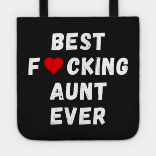 Best fucking aunt ever Tote