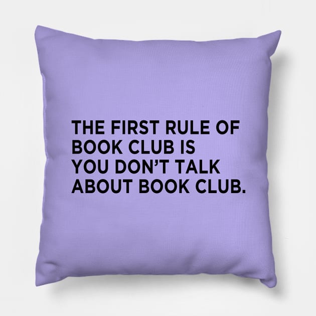 First Rule of Book Club Pillow by We Love Pop Culture