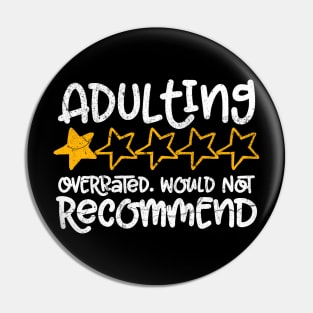 Adulting would not recommend - Exclusive Pin