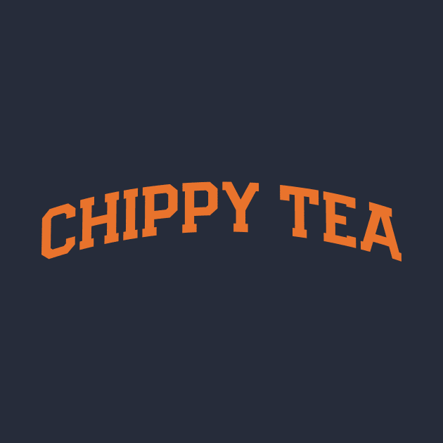 Chippy Tea Varsity Style Text by TeeTime